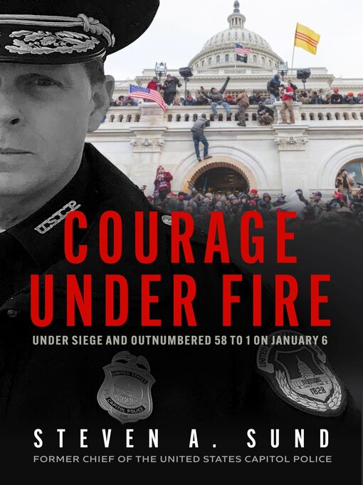 Title details for Courage under Fire by Steven A. Sund - Wait list